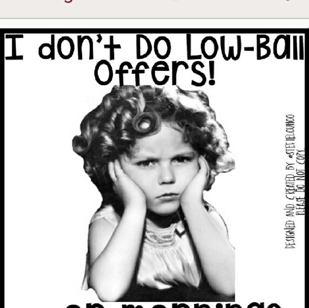 No low ball offers